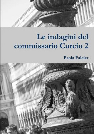 Kniha Indagini Del Commissario Curcio 2 Paola Falcier