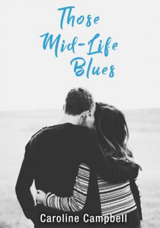 Kniha Those Mid-Life Blues Caroline Campbell