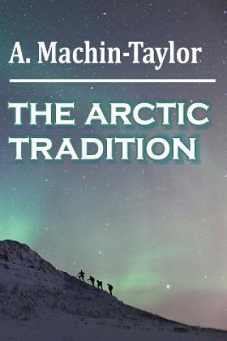 Libro Arctic Tradition A. Machin Taylor