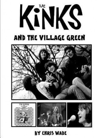 Kniha Kinks and the Village Green Chris Wade