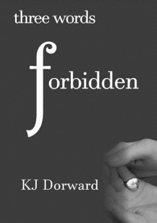 Książka Three Words Forbidden K J Dorward