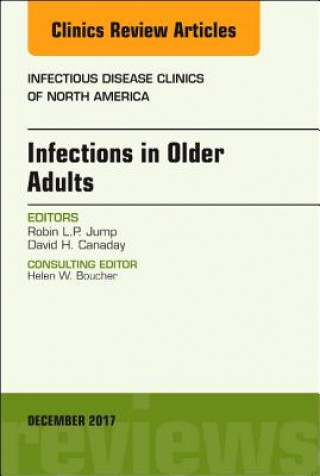Könyv Infections in Older Adults, An Issue of Infectious Disease Clinics of North America Jump