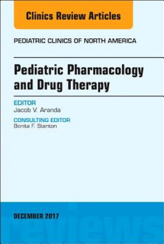 Könyv Pediatric Pharmacology and Drug Therapy, An Issue of Pediatric Clinics of North America Jacob V. Aranda