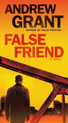 Knjiga False Friend Andrew Grant