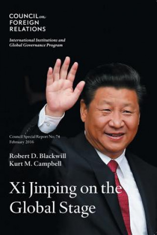 Kniha Xi Jinping on the Global Stage Ambassador Robert D Blackwill