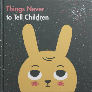 Книга Things Never to Tell Children The School of Life