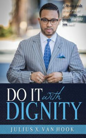 Knjiga Do It with Dignity Julius Van Hook