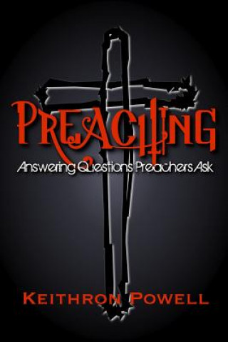 Buch Preaching: Answering Questions Preachers Ask Keithron Powell