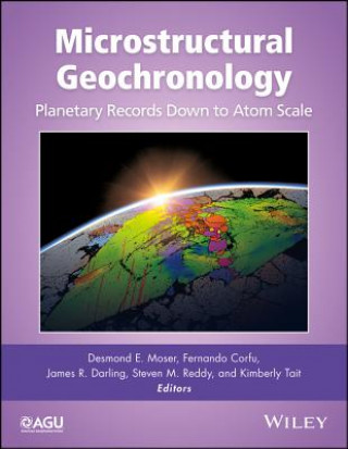 Kniha Microstructural Geochronology - Planetary Records Down to Atom Scale Desmond Moser