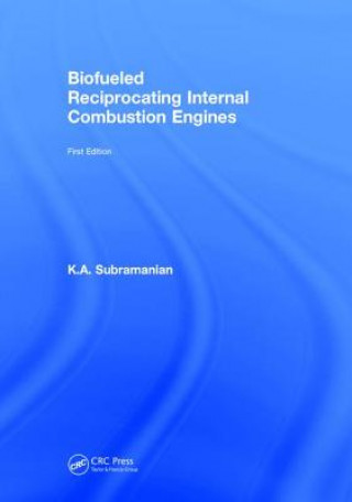 Kniha Biofueled Reciprocating Internal Combustion Engines K. A. Subramanian