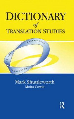 Könyv Dictionary of Translation Studies SHUTTLEWORTH