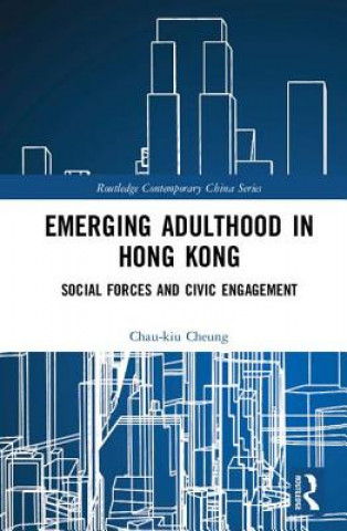Kniha Emerging Adulthood in Hong Kong Chau-kiu Cheung