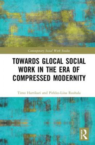 Knjiga Towards Glocal Social Work in the Era of Compressed Modernity HARRIKARI
