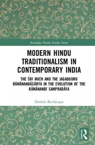 Carte Modern Hindu Traditionalism in Contemporary India Daniela (School of Oriental and African Studies University of London UK) Bevilacqua