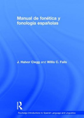 Knjiga Manual de fonetica y fonologia espanolas Joseph Halvor Clegg