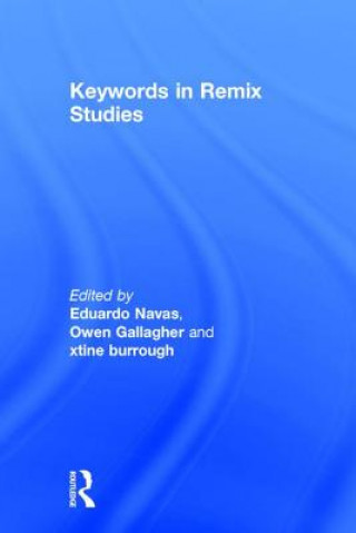 Kniha Keywords in Remix Studies 