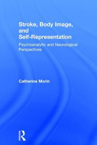 Könyv Stroke, Body Image, and Self Representation Catherine Morin