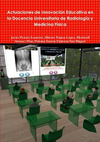 Kniha Actuaciones De Innovacion Educativa En La Docencia Universitaria De Radiologia y Medicina Fisica Javier Pereira