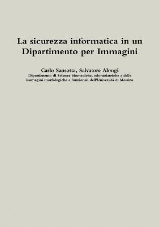 Könyv Sicurezza Informatica in Un Dipartimento Per Immagini Carlo Sansotta