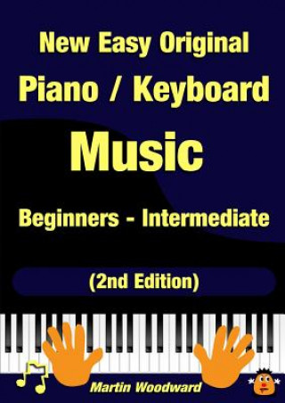 Kniha New Easy Original Piano / Keyboard Music - Beginners - Intermediate (2nd Edition) Martin Woodward