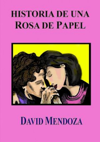 Książka Historia De UNA Rosa De Papel David Mendoza