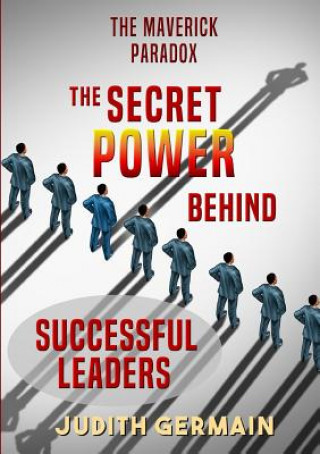 Kniha Maverick Paradox: the Secret Power Behind Successful Leaders Judith Germain