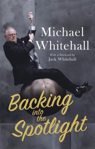 Książka Backing into the Spotlight Michael Whitehall