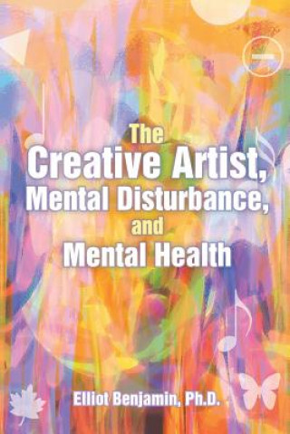 Kniha Creative Artist, Mental Disturbance, and Mental Health BENJAMIN