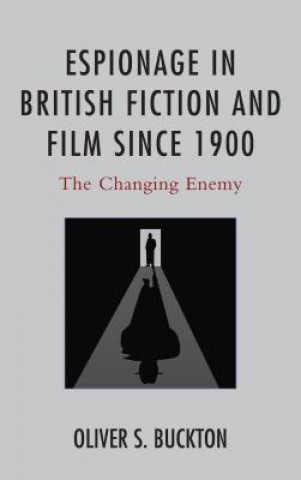 Kniha Espionage in British Fiction and Film since 1900 Oliver S. Buckton