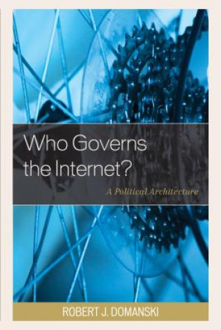 Kniha Who Governs the Internet? Robert J. Domanski