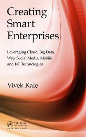 Könyv Creating Smart Enterprises Vivek Kale