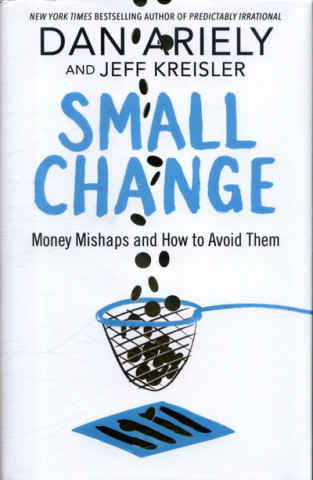 Könyv Small Change ARIELY  DAN