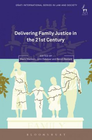 Carte Delivering Family Justice in the 21st Century Mavis Maclean