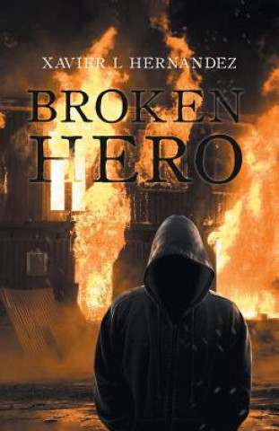 Книга Broken Hero Xavier L Hernandez