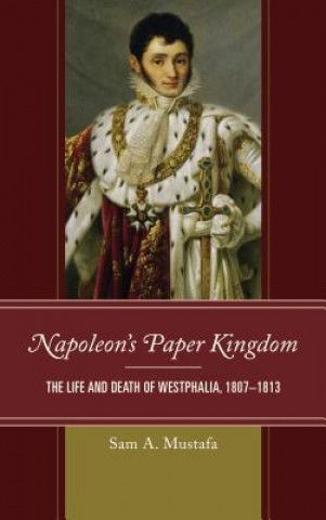 Könyv Napoleon's Paper Kingdom Sam A. Mustafa