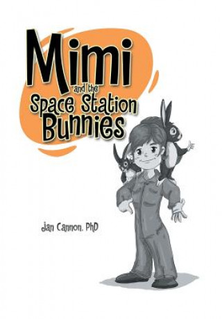 Книга Mimi and the Space Station Bunnies PhD Jan Cannon