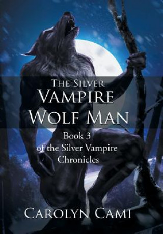Kniha Silver Vampire - Wolf Man CAROLYN CAMI