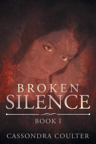 Knjiga Broken Silence Cassondra Coulter