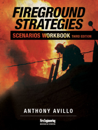 Kniha Fireground Strategies Scenarios Workbook Anthony Avillo