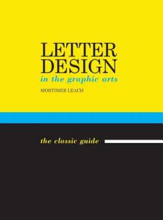 Książka Letter Design in the Graphic Arts MORTIMER LEACH