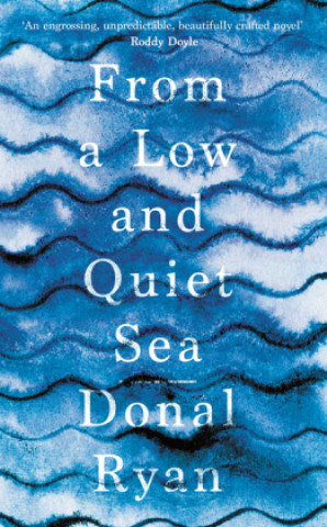 Carte From a Low and Quiet Sea DONAL RYAN