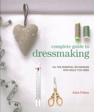 Książka Complete Guide to Dressmaking Jules Fallon