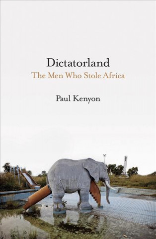 Książka Dictatorland Paul Kenyon