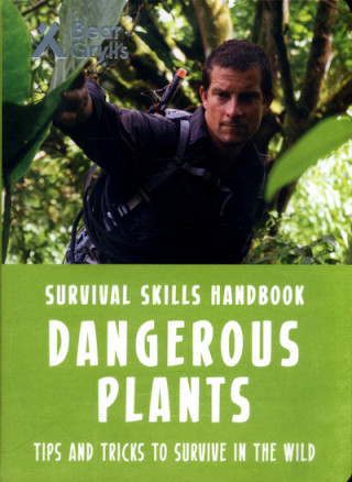 Книга Bear Grylls Survival Skills: Dangerous Plants Bear Grylls