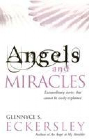 Book Angels And Miracles Glennyce S. Eckersley