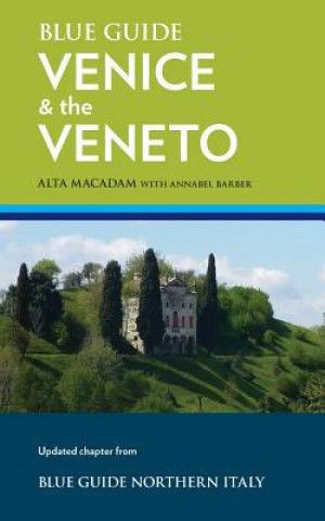Kniha Blue Guide Venice & the Veneto ALTA MACADAM