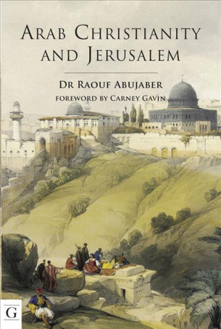 Buch Arab Christianity and Jerusalem Dr Raouf Abujaber