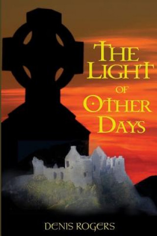 Kniha Light of Other Days Denis Rogers