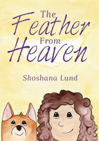 Book FEATHER From HEAVEN Shoshana Lund