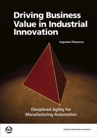 Livre Driving Business Value in Industrial Innovation Augustine Tibazarwa